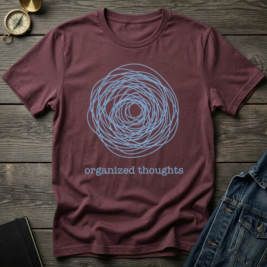 Organized thoughts T-Shirt