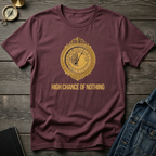 High chance of nothing T‑Shirt