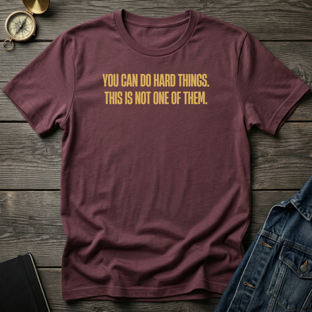 You can do hard things T‑Shirt