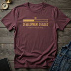 Development stalled T‑Shirt