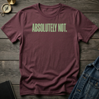 Absolutely not T‑Shirt