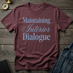 Maintaining interior dialogue T-Shirt