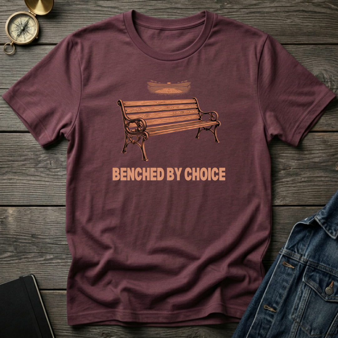 Benched by choice T‑Shirt