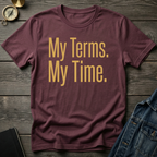 My terms. My time. T-Shirt