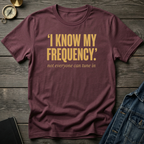 I know my frequency T‑Shirt