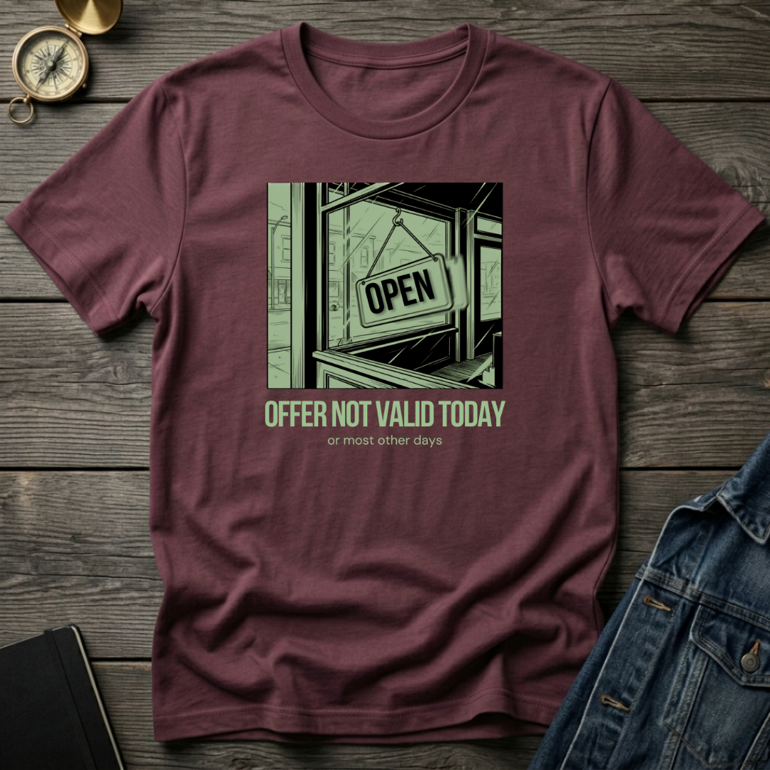 Offer not valid today T‑Shirt