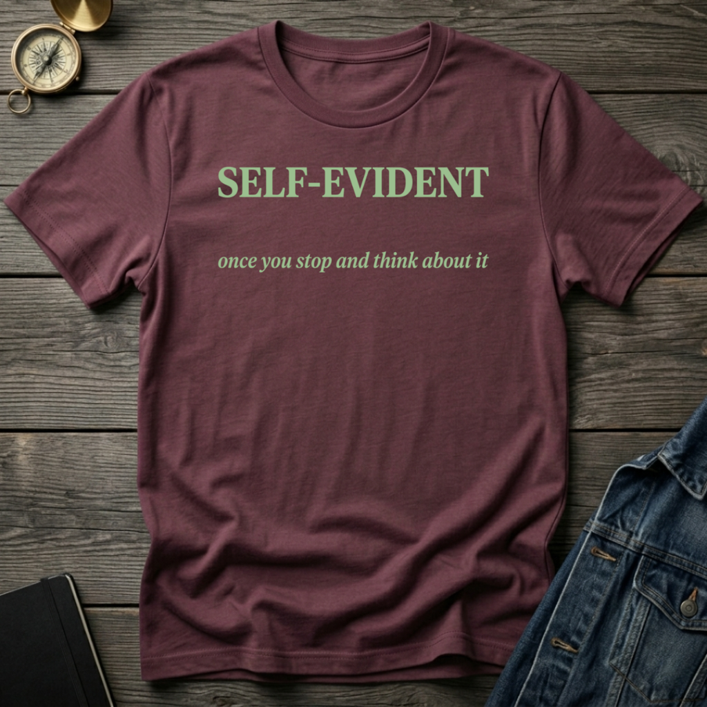 Self-Evident T-Shirt