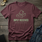 Input received T‑Shirt