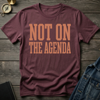 Not on the agenda T-Shirt