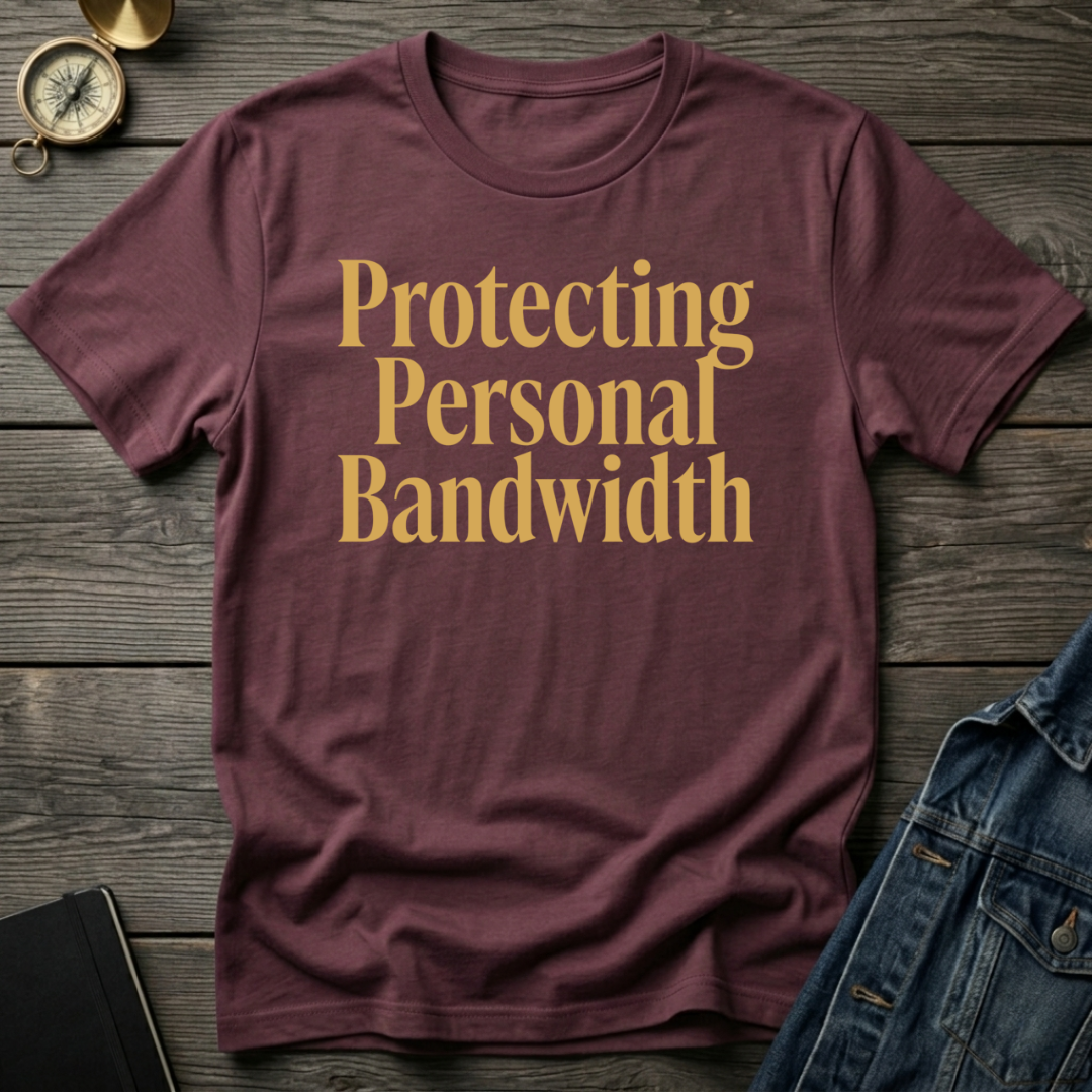 Protecting personal bandwidth T-Shirt