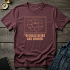 Feedback noted and ignored T‑Shirt