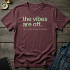 The vibes are off T‑Shirt