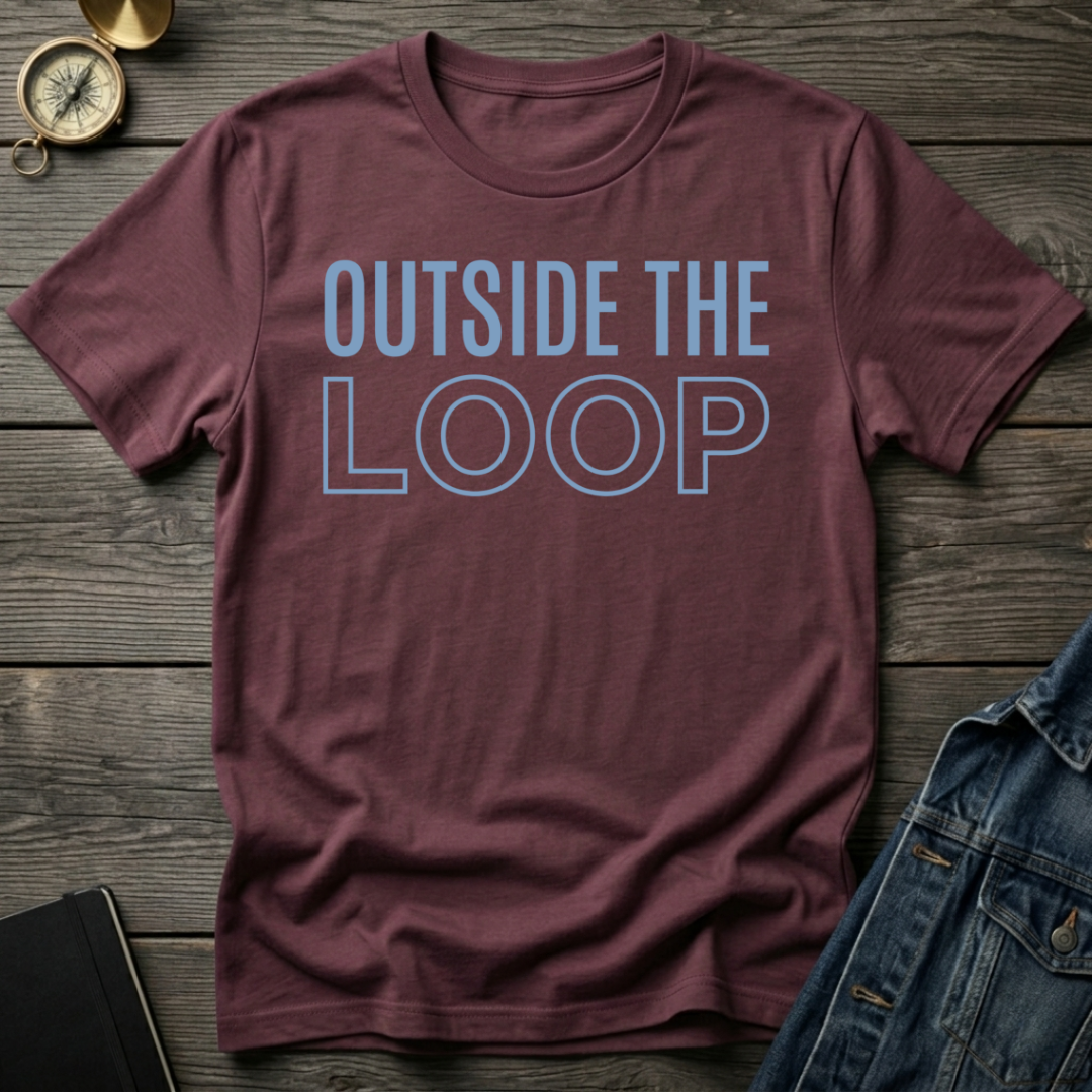 Outside the loop T-Shirt