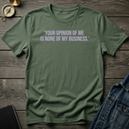 Your opinion T-Shirt