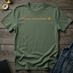 Status unavailable T-Shirt