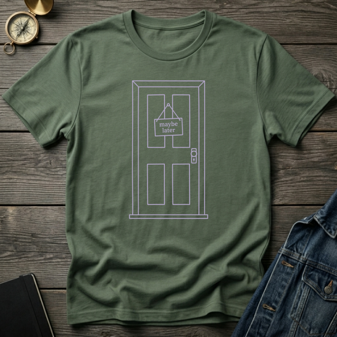 Maybe later T-Shirt