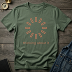 Thinking about it T-Shirt