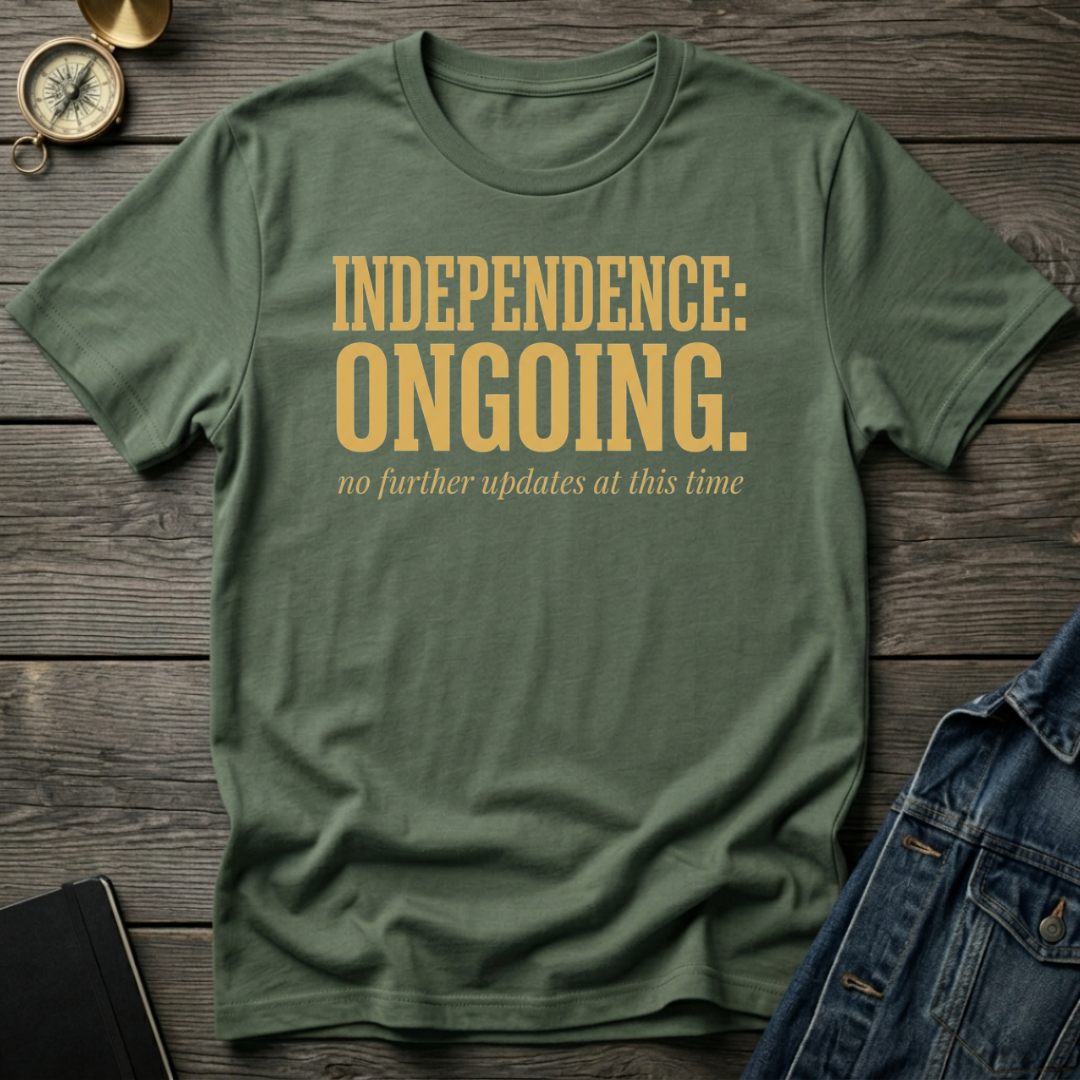 Independence ongoing T-Shirt