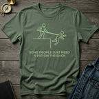 Some people need a pat on the back T-Shirt