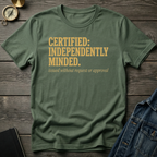 Certified independently minded T-Shirt
