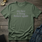 My face is being honest again T‑Shirt