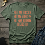 Not my circus T-Shirt