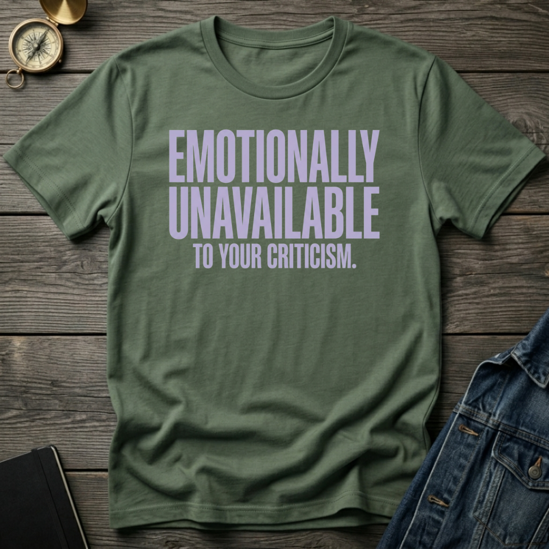 Emotionally unavailable T-Shirt