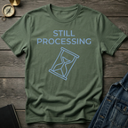 Still processing T-Shirt
