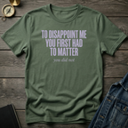 To disappoint me T‑Shirt