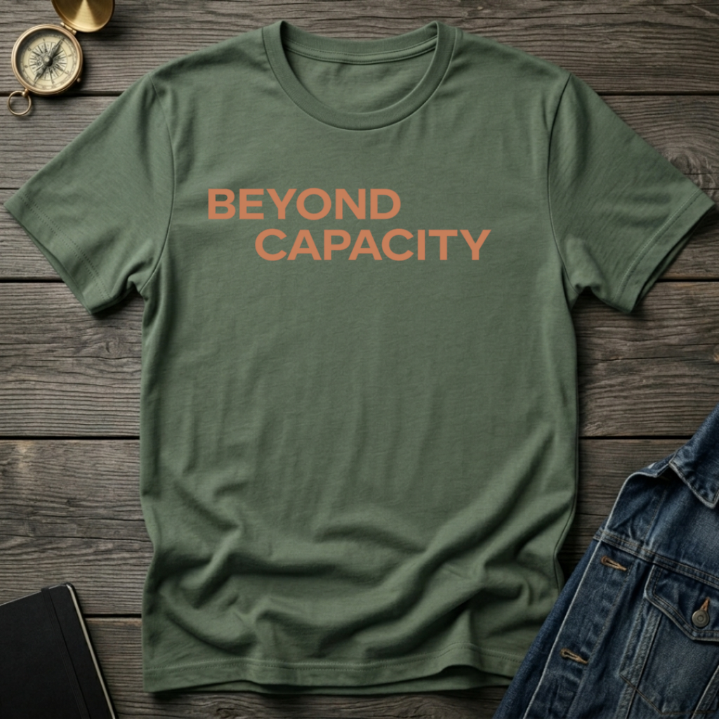 Beyond capacity T-Shirt