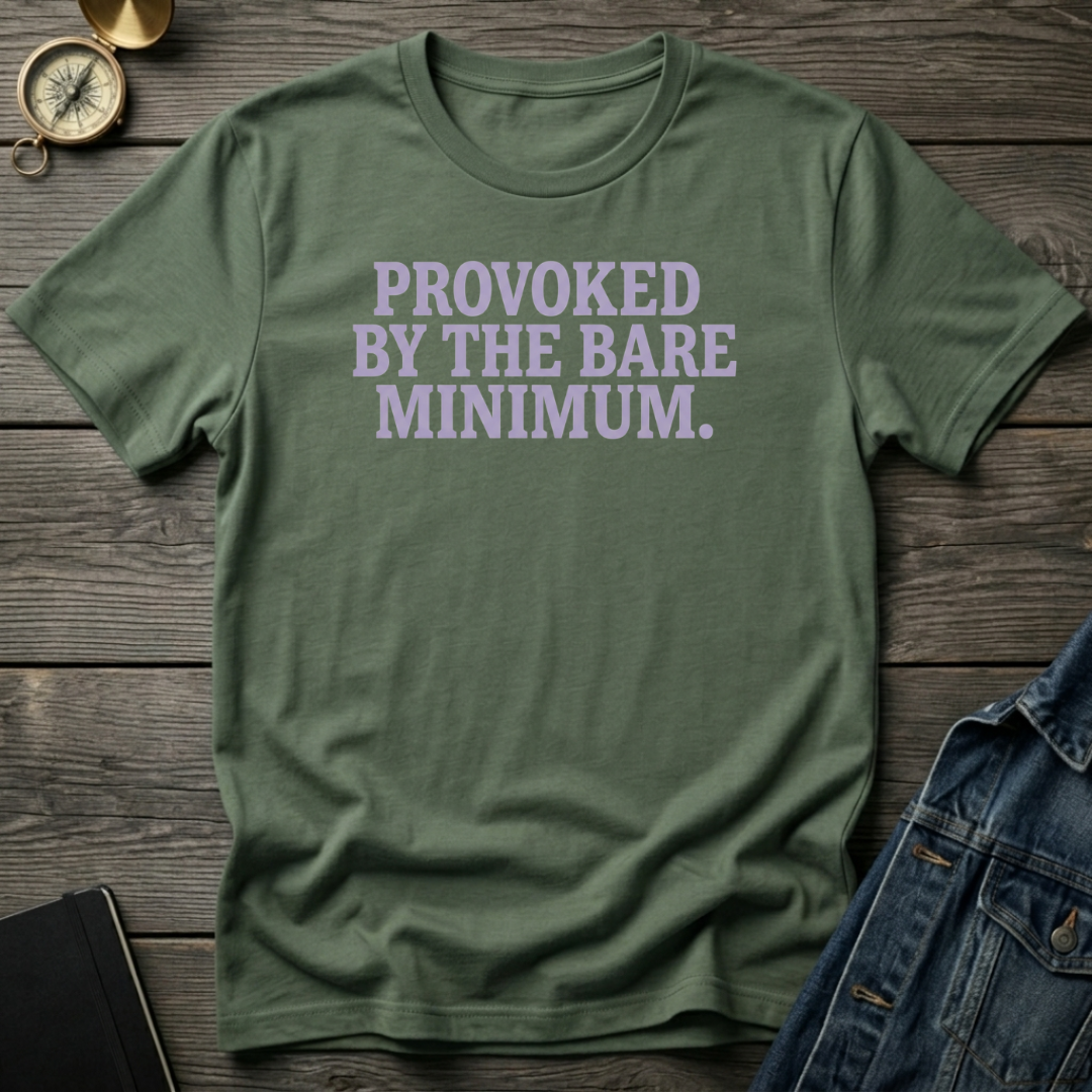 Provoked by the bare minimum T‑Shirt