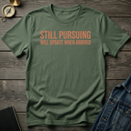 Still pursuing T-Shirt