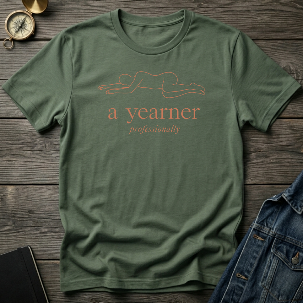 A yearner T‑Shirt