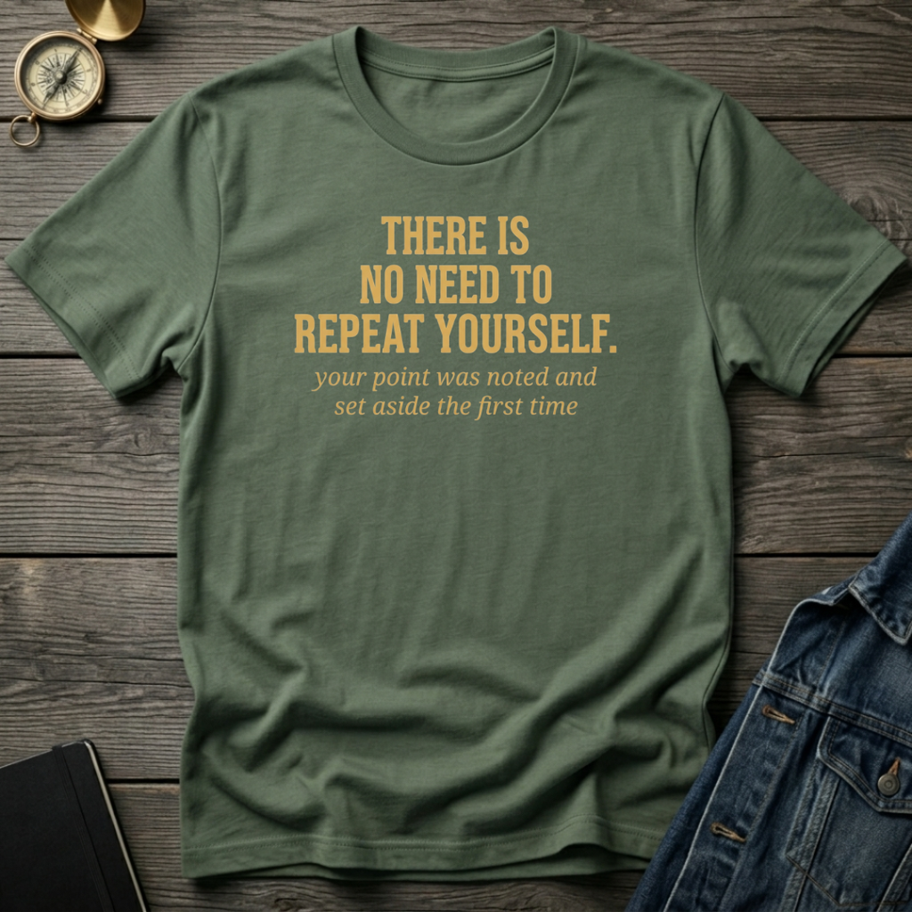There is no need T‑Shirt