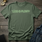 Less is plenty T-Shirt
