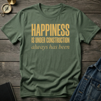 Happiness is under construction T-Shirt
