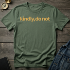 Kindly, do not T-Shirt