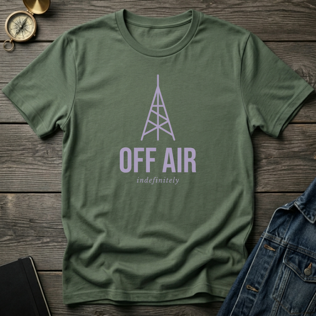 Off air indefinitely T‑Shirt