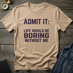 Admit It T-Shirt