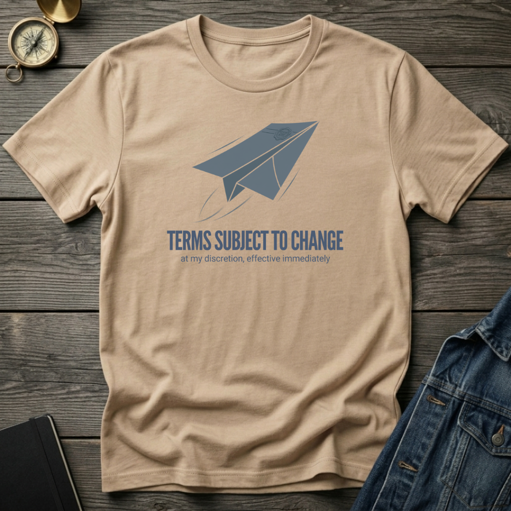Terms subject to change T‑Shirt