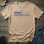 Development stalled T‑Shirt