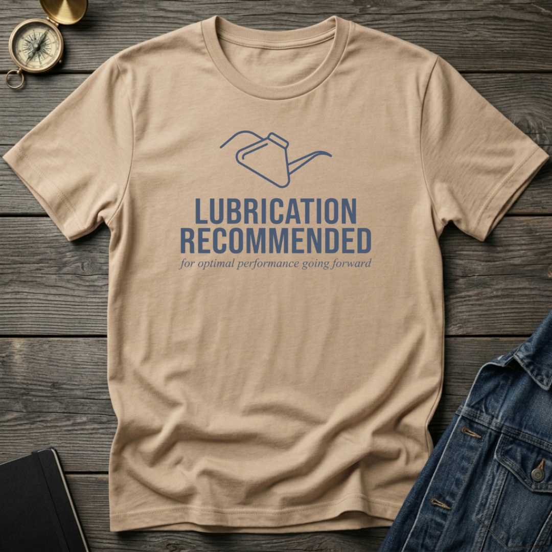 Lubrication recommended T‑Shirt