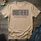Unbothered professionally T-Shirt
