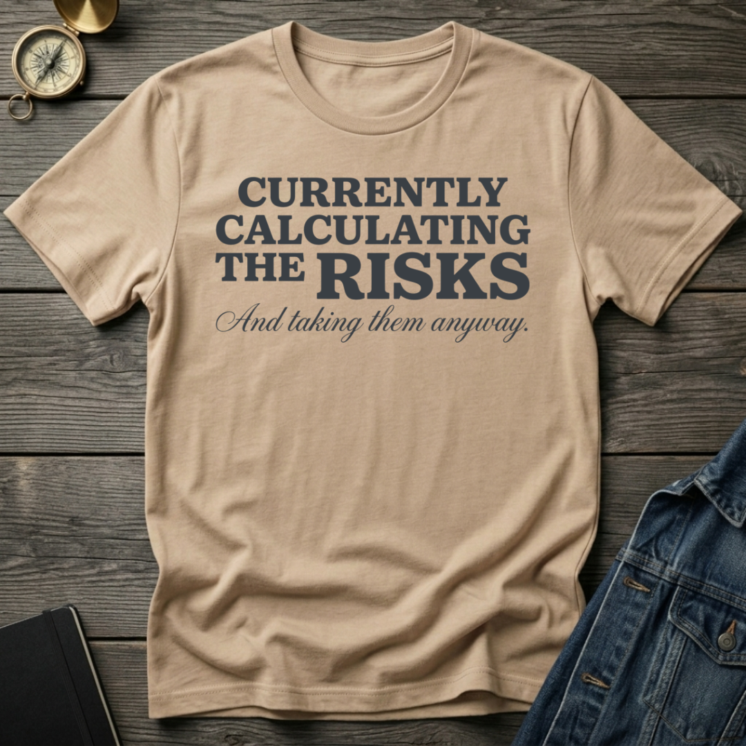 Calculating the risks T-Shirt