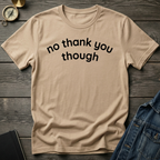 No thank you though T-Shirt