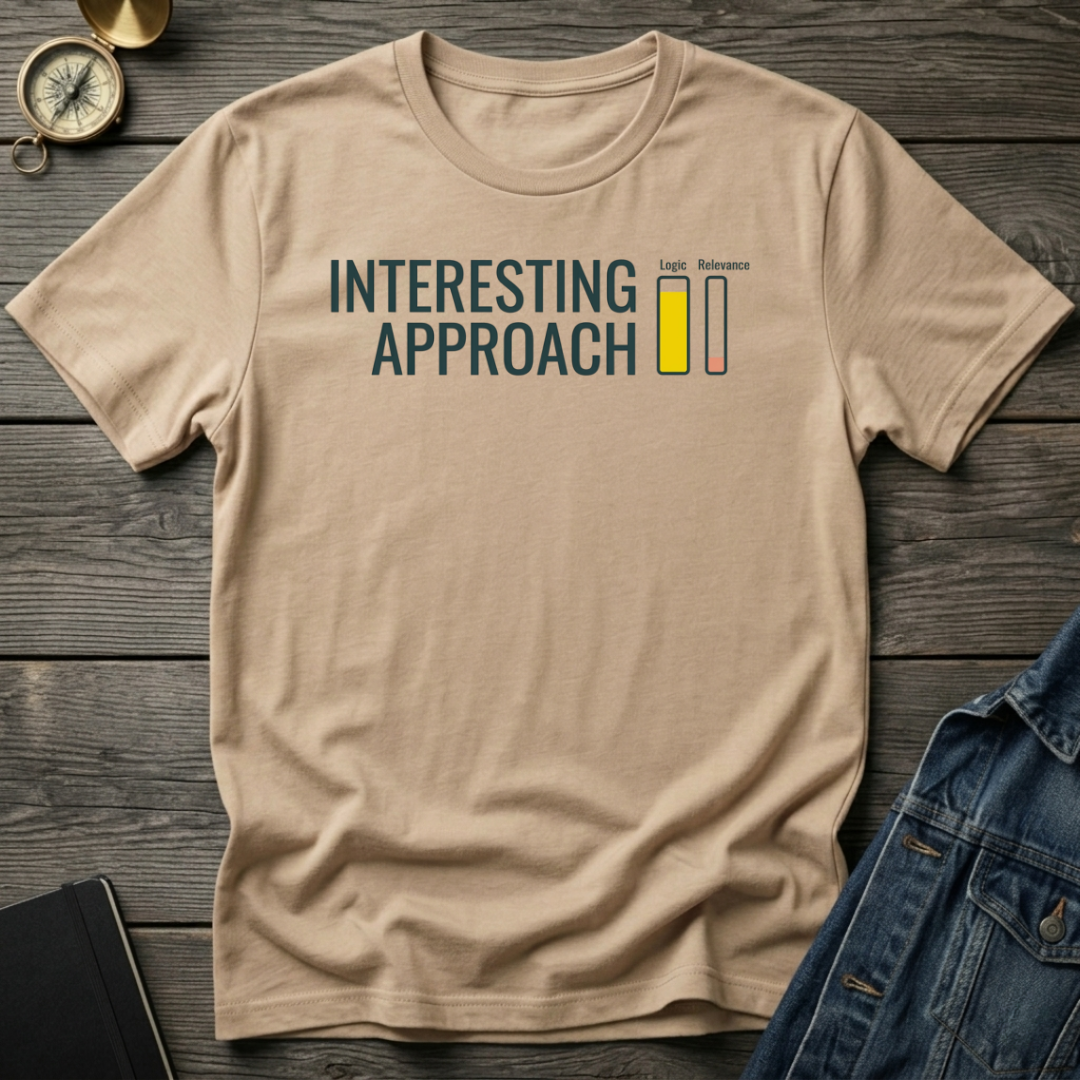 Interesting approach T-Shirt