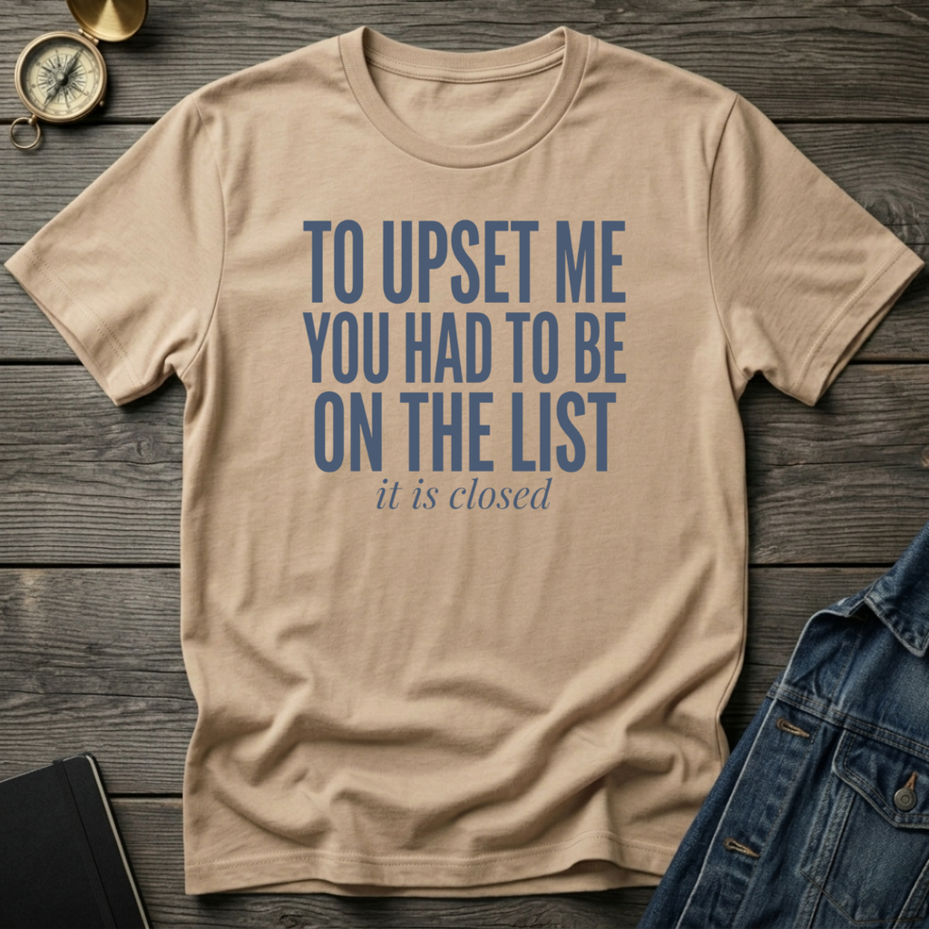 To upset me T‑Shirt