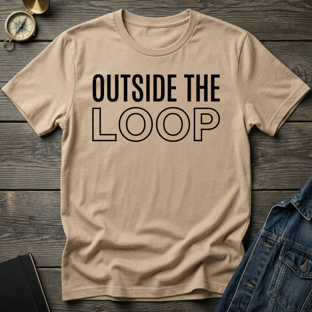 Outside the loop T-Shirt