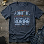 Admit It T-Shirt