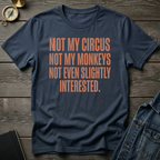 Not my circus T-Shirt